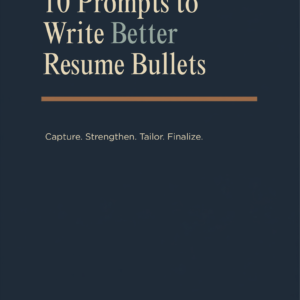 10 Prompts to Write Better Resume Bullets - flat design navy and gold cover